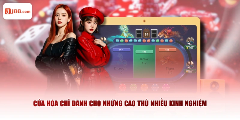 Cửa hòa chỉ dành cho những cao thủ nhiều kinh nghiệm